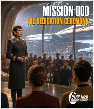 Mission 000: The Dedication Ceremony — Admiral T’Lara addresses the assembled crew of the USS Navigator at Earth Spacedock.